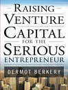 Raising Venture Capital for the Serious Entrepreneur@